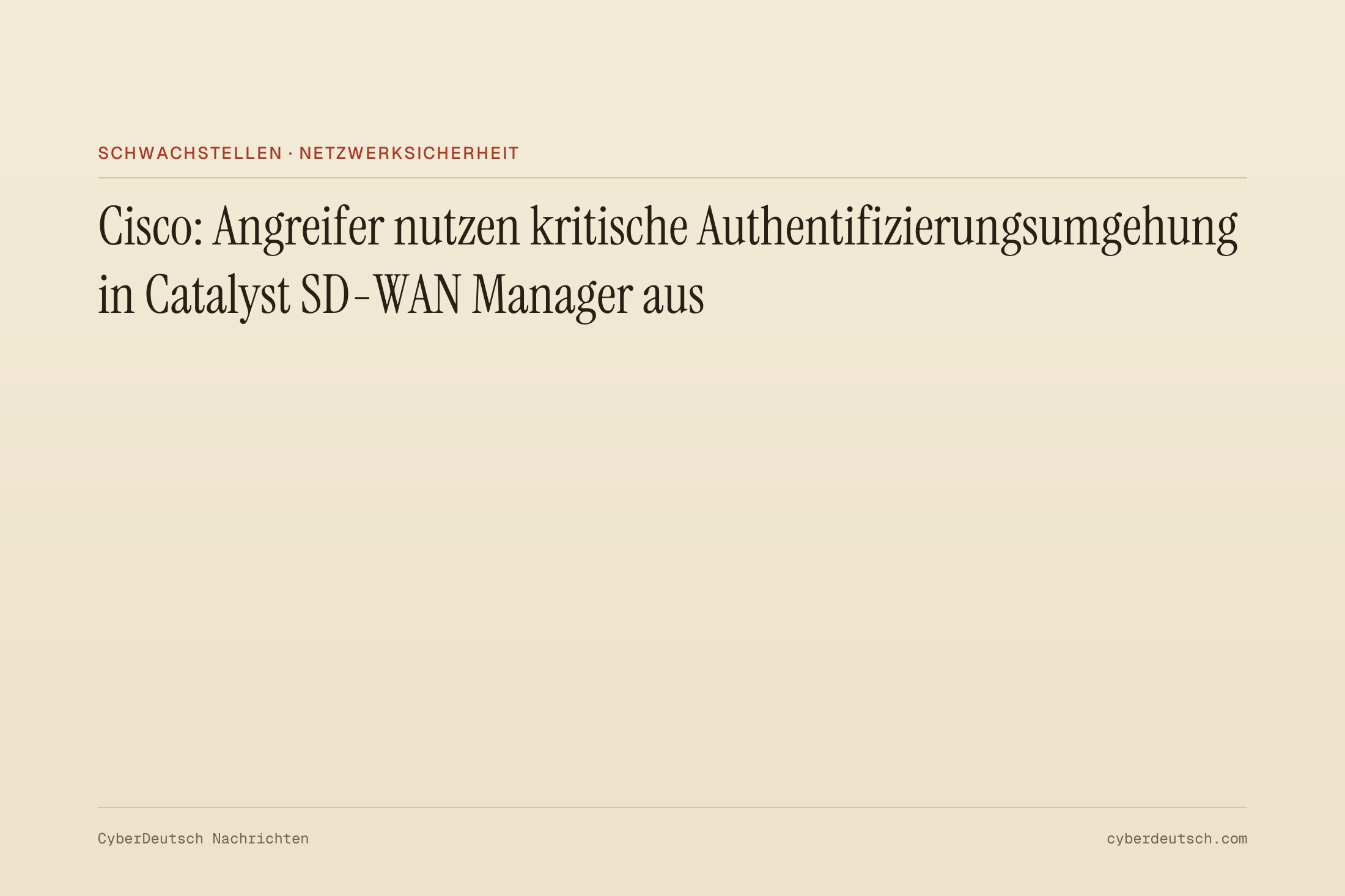 Cisco: Angreifer nutzen kritische Authentifizierungsumgehung in Catalyst SD-WAN Manager aus